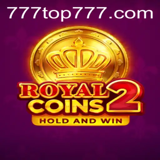 The Exciting World of RoyalCoins2: A Comprehensive Guide to Thriving in Top777 Games